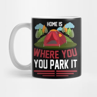 Home Is Where You Park It T Shirt For Women Men Mug